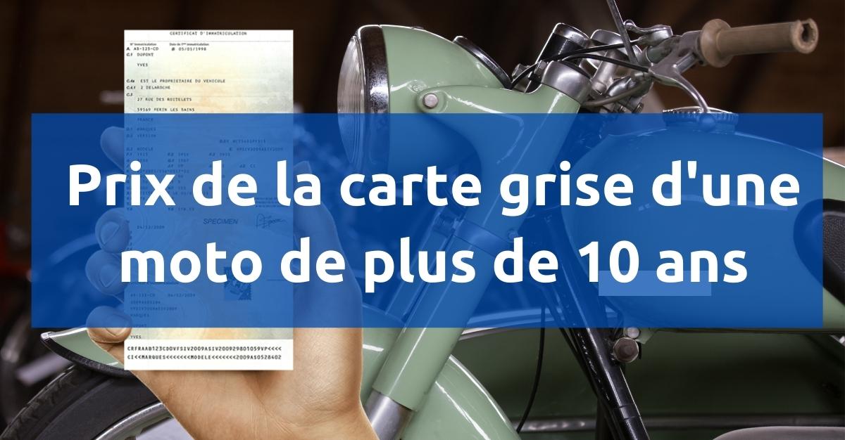 Prix de la carte grise d'une moto de plus de 10 ans